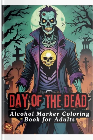 Day of the Dead Alcohol Marker Coloring Book for Adults – Vibrant, Relaxing & Cultural Art Therapy front cover